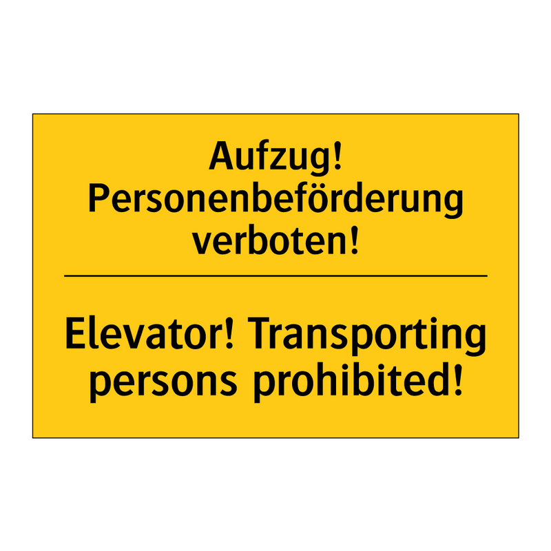 Aufzug! Personenbeförderung verboten!/.../ - Elevator! Transporting persons /.../