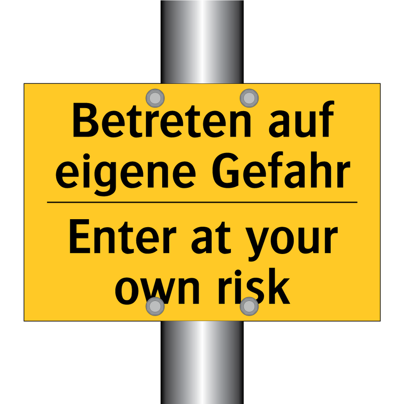 Betreten auf eigene Gefahr - Enter at your own risk