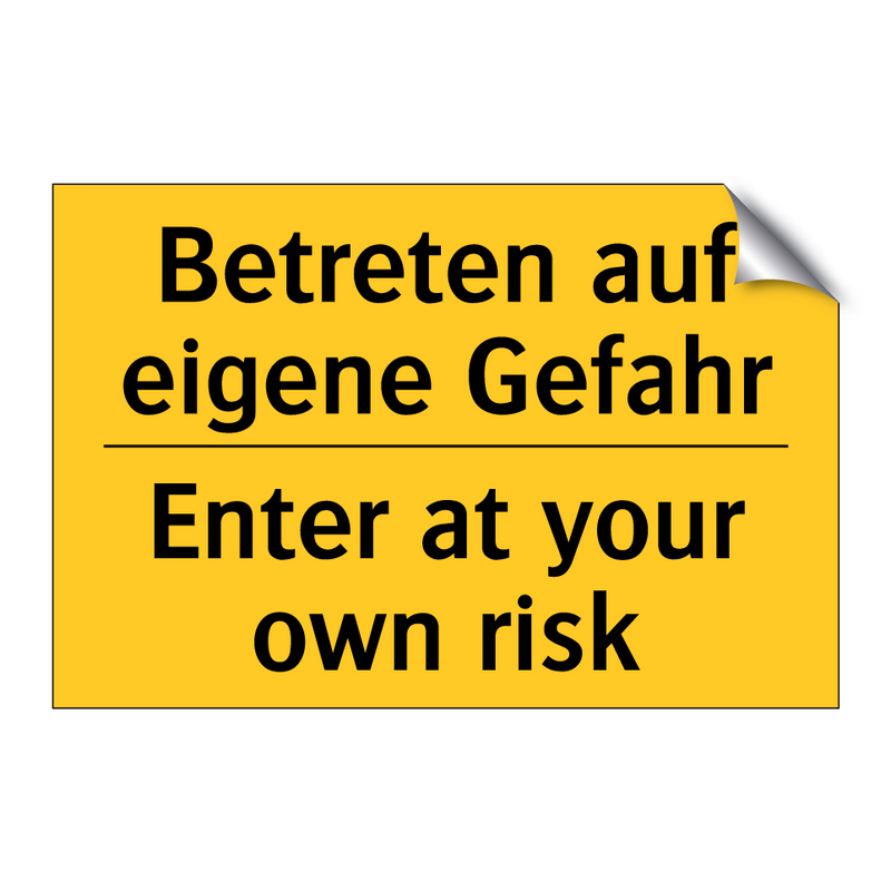 Betreten auf eigene Gefahr - Enter at your own risk
