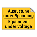Ausrüstung unter Spannung - Equipment under voltage