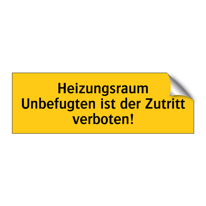 Heizungsraum Unbefugten ist der Zutritt verboten!