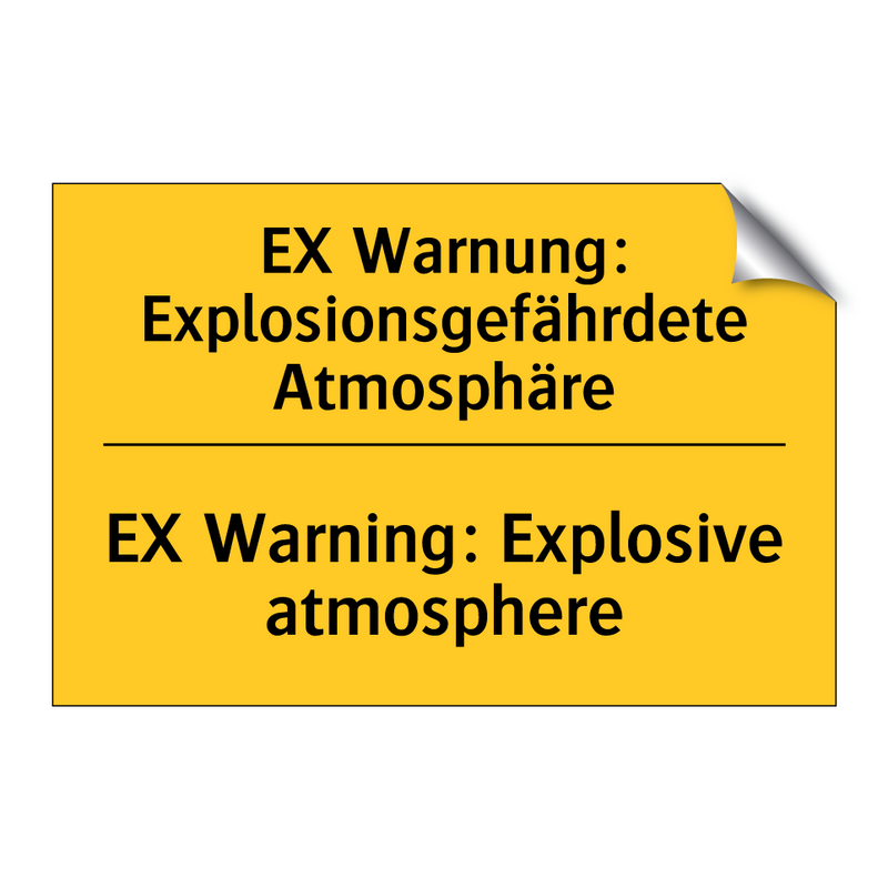 EX Warnung: Explosionsgefährdete /.../ - EX Warning: Explosive atmosphere/.../