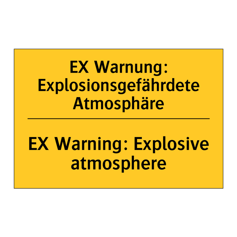 EX Warnung: Explosionsgefährdete /.../ - EX Warning: Explosive atmosphere/.../