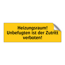 Heizungsraum! Unbefugten ist der Zutritt verboten!