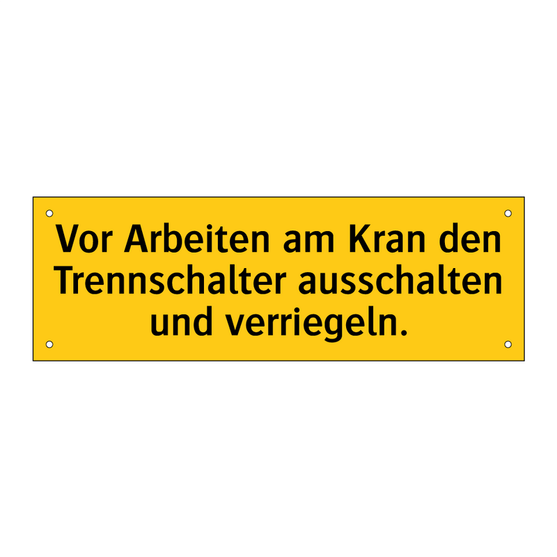 Vor Arbeiten am Kran den Trennschalter ausschalten und verriegeln.
