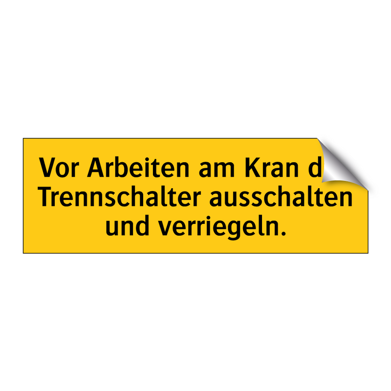 Vor Arbeiten am Kran den Trennschalter ausschalten und verriegeln.