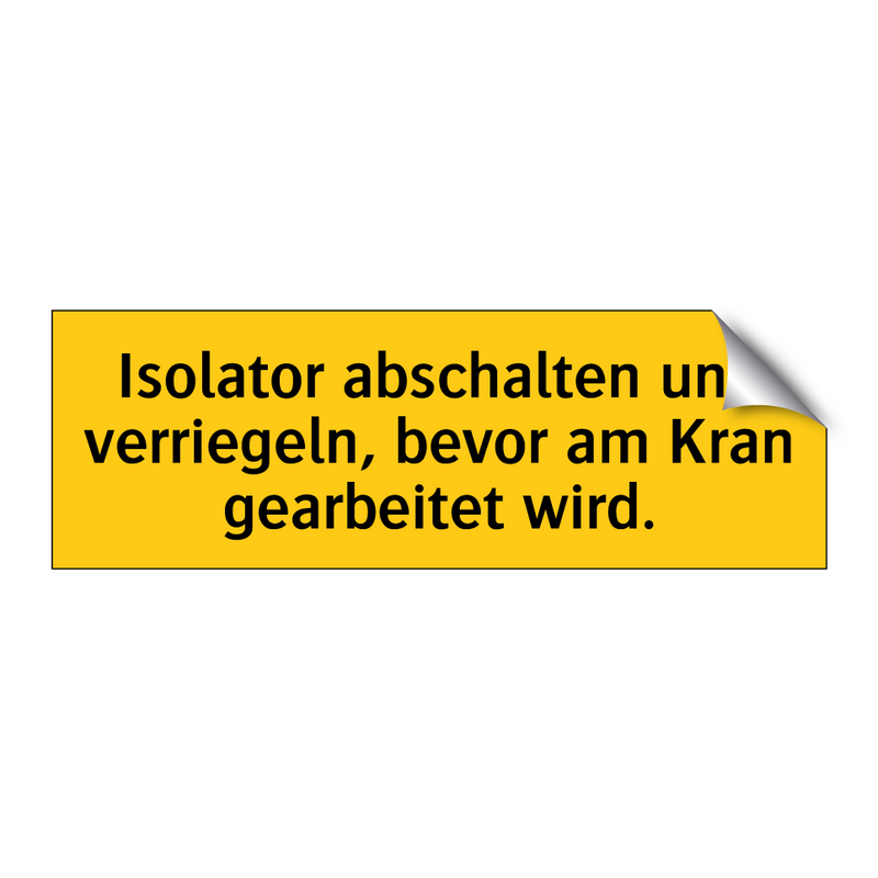 Isolator abschalten und verriegeln, bevor am Kran gearbeitet wird.