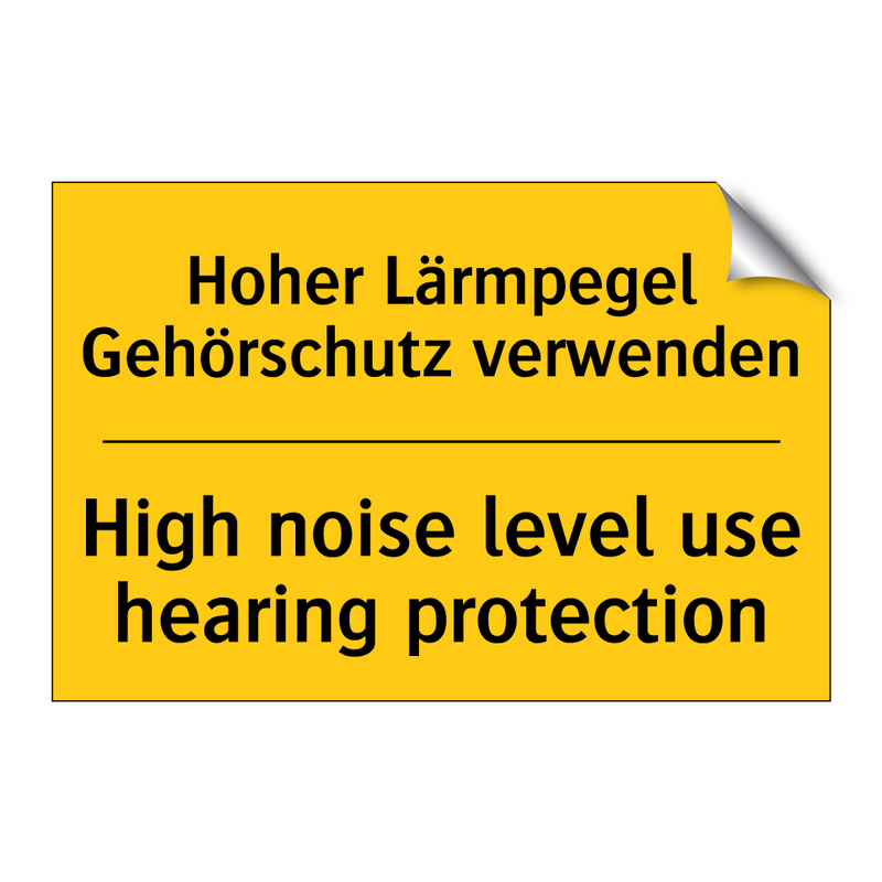 Hoher Lärmpegel Gehörschutz verwenden/.../ - High noise level use hearing protection/.../