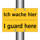 Ich wache hier - I guard here