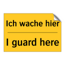 Ich wache hier - I guard here