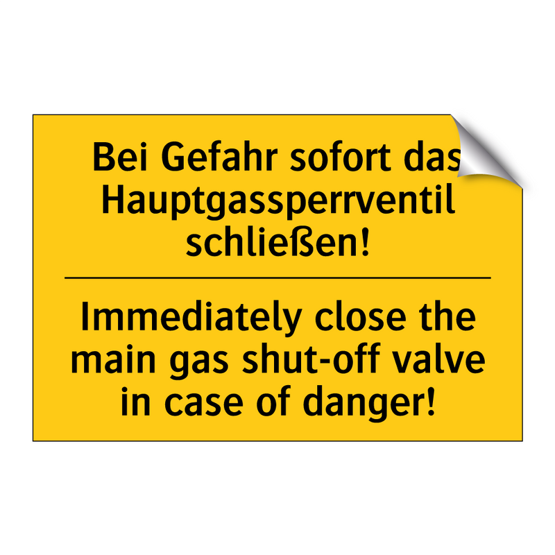 Bei Gefahr sofort das Hauptgassperrventil /.../ - Immediately close the main gas /.../