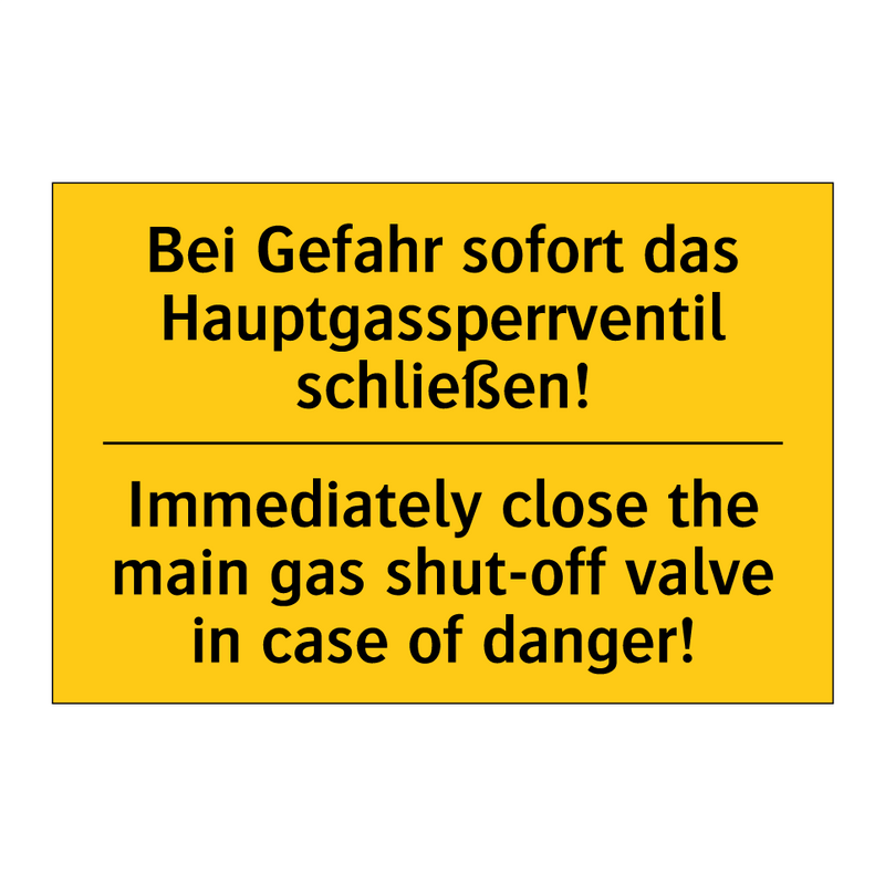 Bei Gefahr sofort das Hauptgassperrventil /.../ - Immediately close the main gas /.../