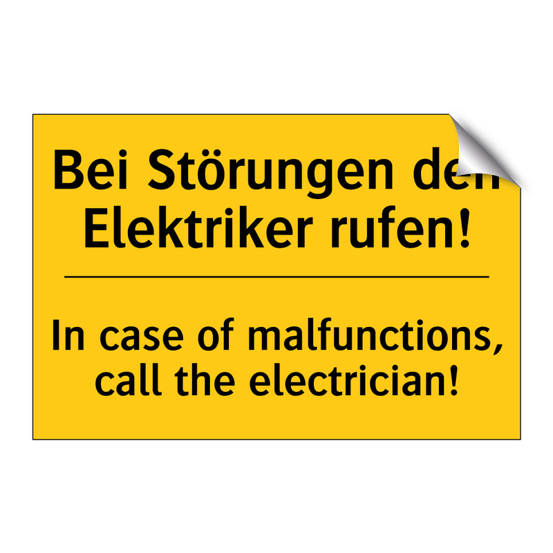 Bei Störungen den Elektriker rufen!/.../ - In case of malfunctions, call /.../