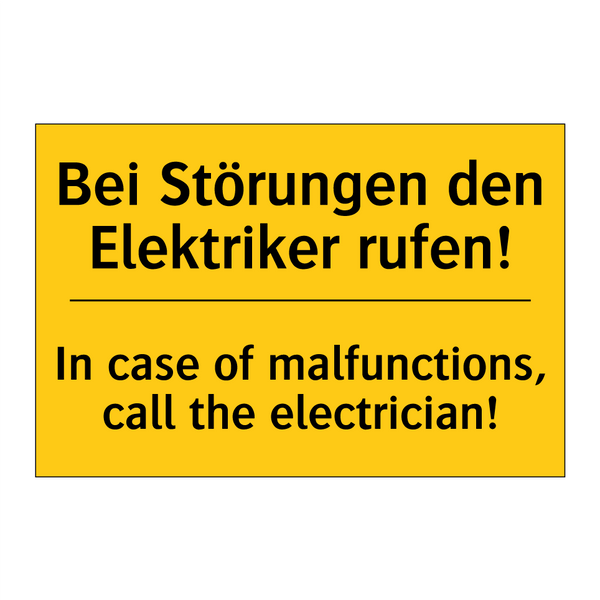 Bei Störungen den Elektriker rufen!/.../ - In case of malfunctions, call /.../