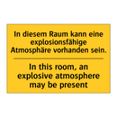 In diesem Raum kann eine explosionsfähige /.../ - In this room, an explosive atmosphere /.../