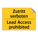 Zutritt verboten - Lead Access prohibited