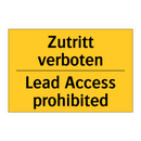 Zutritt verboten - Lead Access prohibited