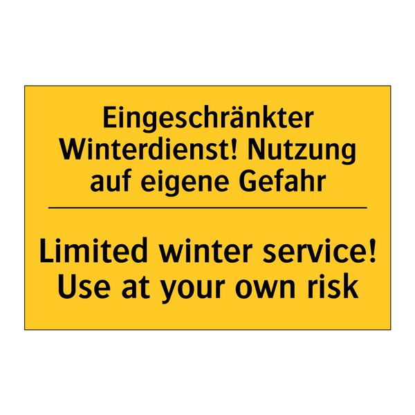 Eingeschränkter Winterdienst! /.../ - Limited winter service! Use at /.../