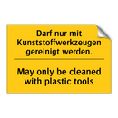 Darf nur mit Kunststoffwerkzeugen /.../ - May only be cleaned with plastic /.../
