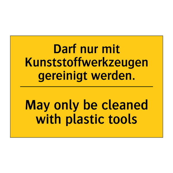 Darf nur mit Kunststoffwerkzeugen /.../ - May only be cleaned with plastic /.../