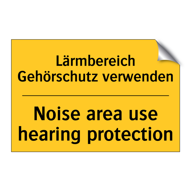 Lärmbereich Gehörschutz verwenden/.../ - Noise area use hearing protection/.../