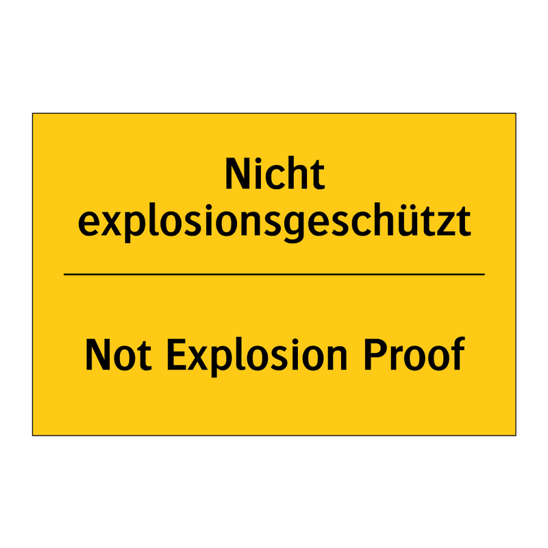 Nicht explosionsgeschützt - Not Explosion Proof