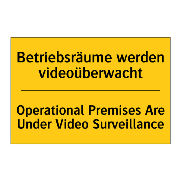 Betriebsräume werden videoüberwacht/.../ - Operational Premises Are Under /.../