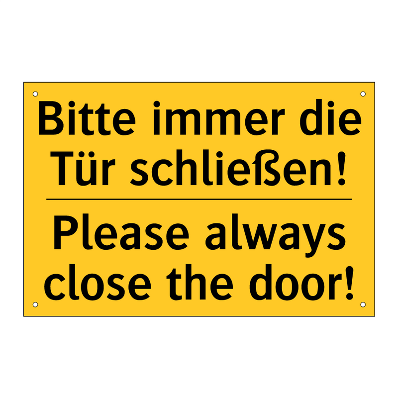 Bitte immer die Tür schließen! - Please always close the door!