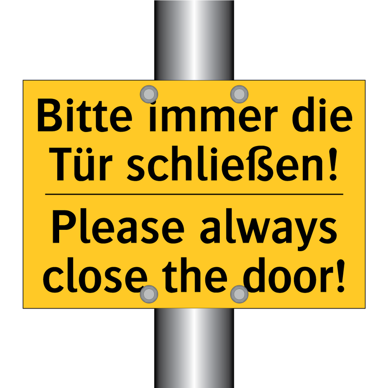 Bitte immer die Tür schließen! - Please always close the door!