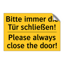 Bitte immer die Tür schließen! - Please always close the door!