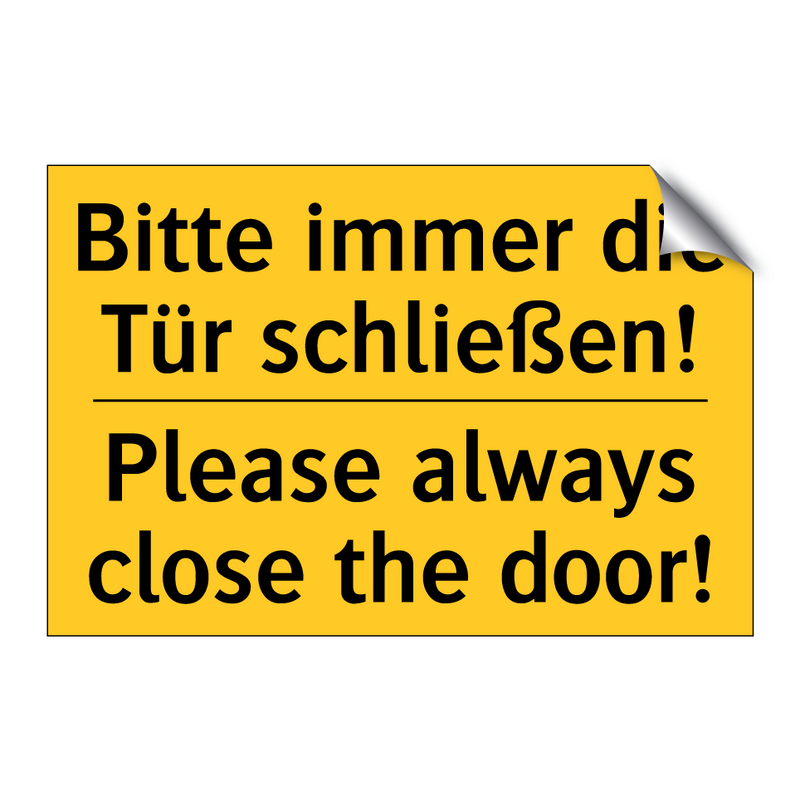 Bitte immer die Tür schließen! - Please always close the door!