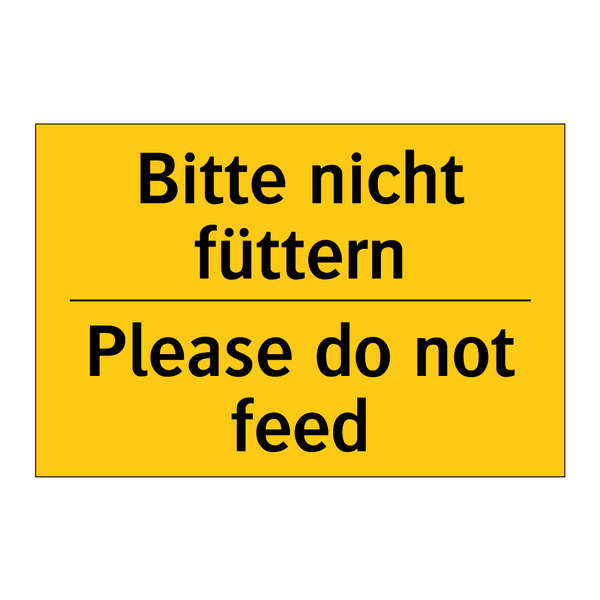 Bitte nicht füttern - Please do not feed