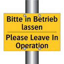 Bitte in Betrieb lassen - Please Leave In Operation