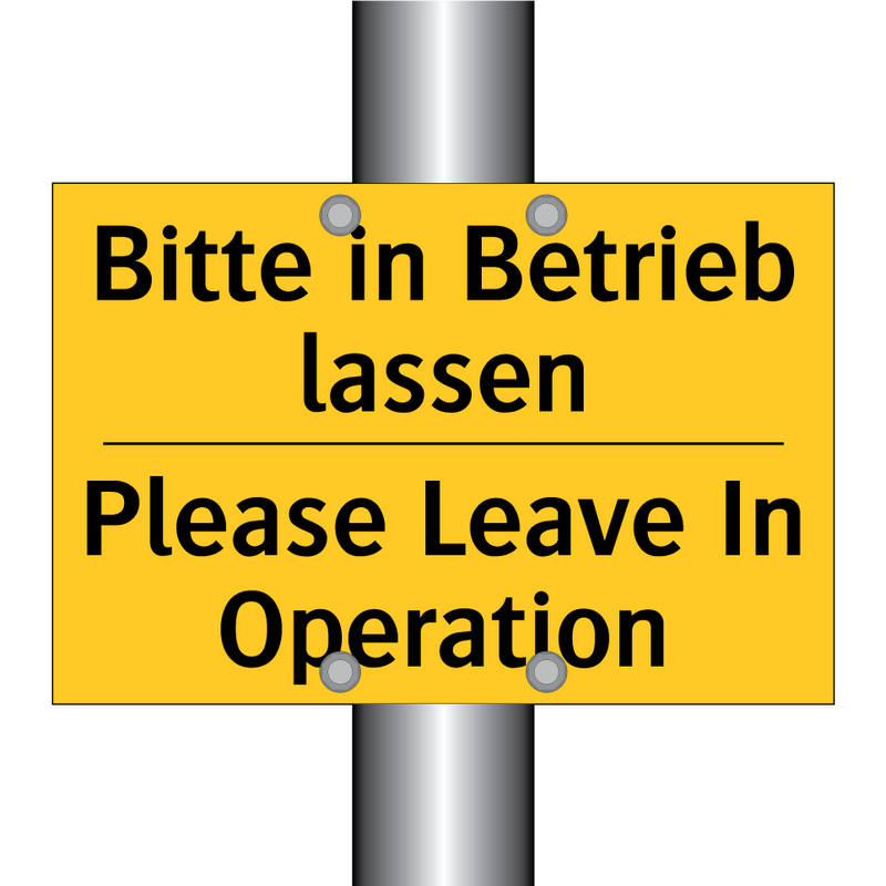 Bitte in Betrieb lassen - Please Leave In Operation