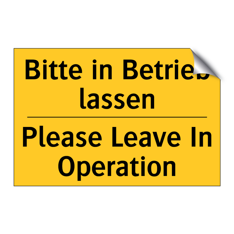 Bitte in Betrieb lassen - Please Leave In Operation