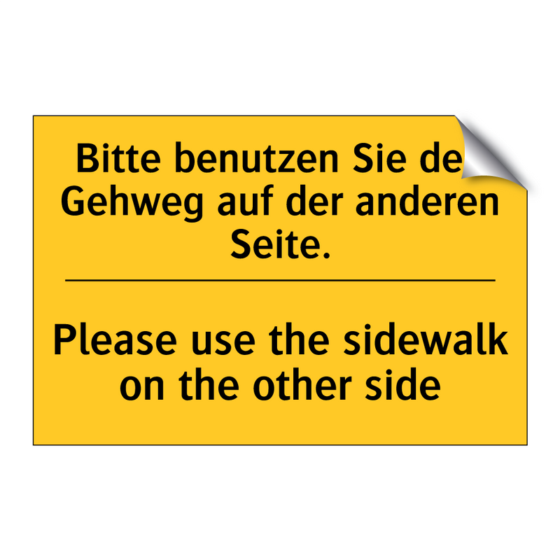 Bitte benutzen Sie den Gehweg /.../ - Please use the sidewalk on the /.../
