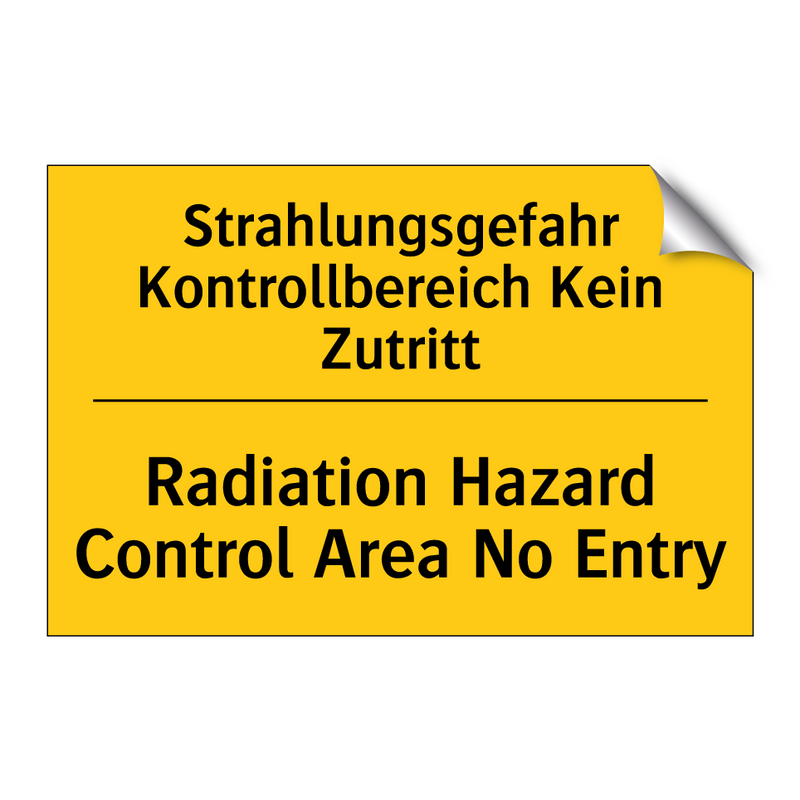 Strahlungsgefahr Kontrollbereich /.../ - Radiation Hazard Control Area /.../