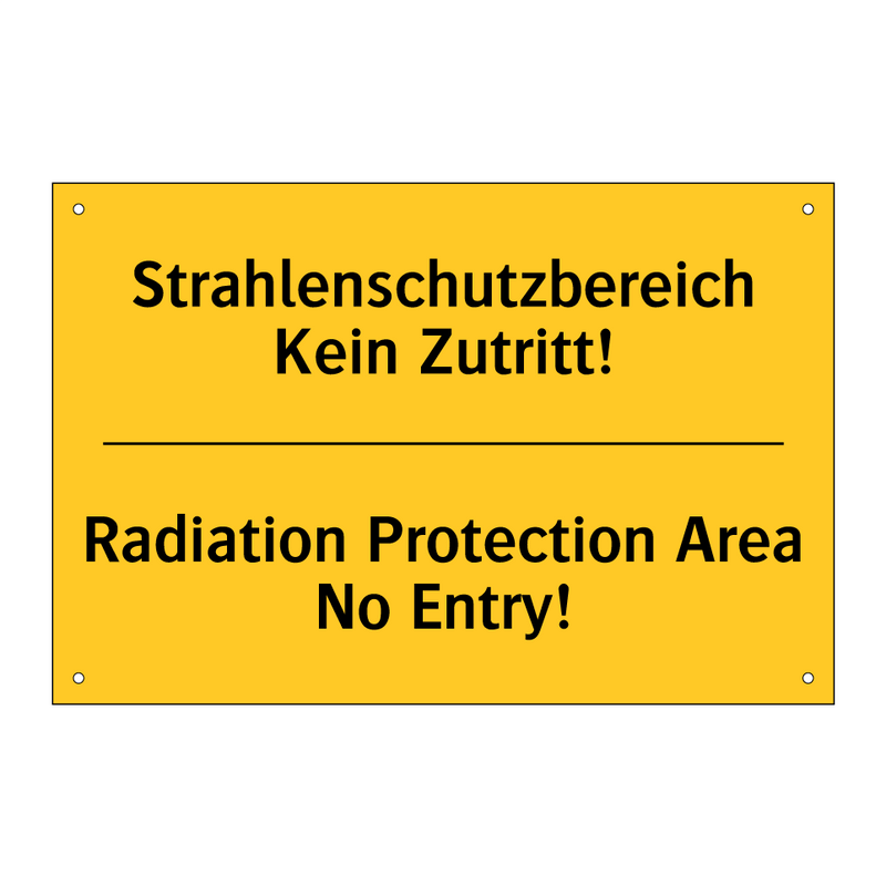 Strahlenschutzbereich Kein Zutritt!/.../ - Radiation Protection Area No Entry!/.../