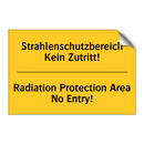 Strahlenschutzbereich Kein Zutritt!/.../ - Radiation Protection Area No Entry!/.../