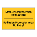 Strahlenschutzbereich Kein Zutritt!/.../ - Radiation Protection Area No Entry!/.../