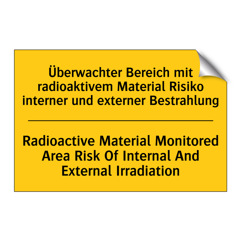 Überwachter Bereich mit radioaktivem /.../ - Radioactive Material Monitored /.../