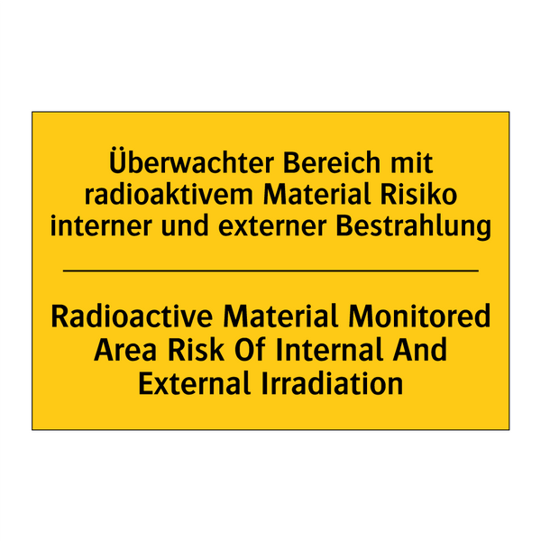 Überwachter Bereich mit radioaktivem /.../ - Radioactive Material Monitored /.../