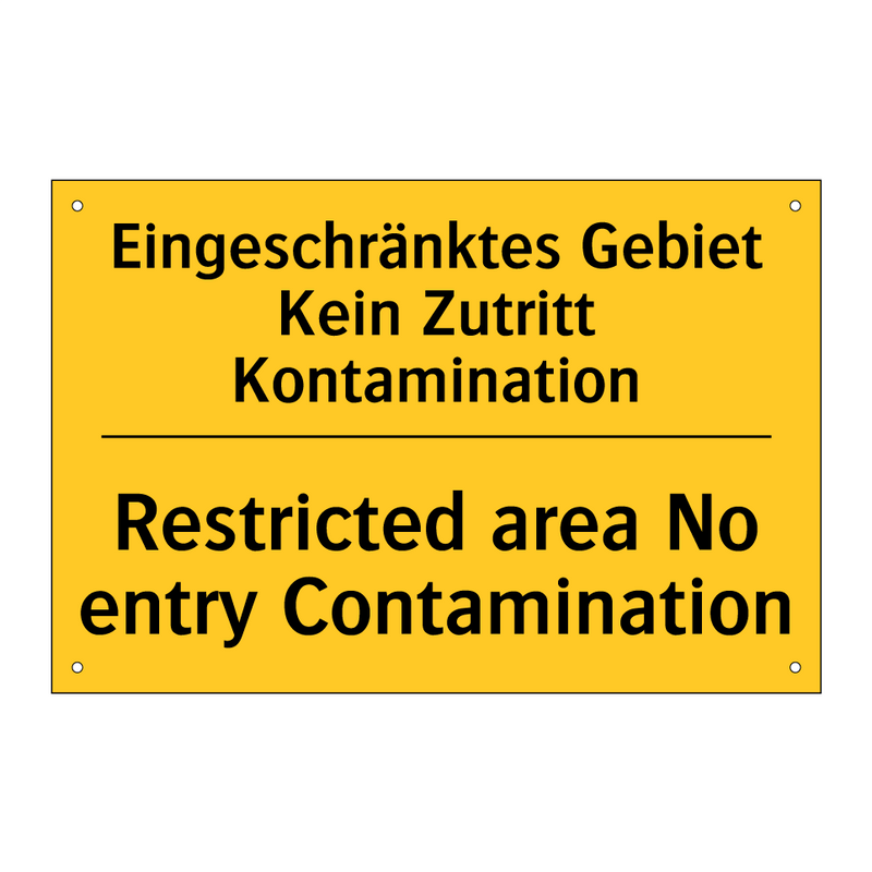 Eingeschränktes Gebiet Kein Zutritt /.../ - Restricted area No entry Contamination/.../