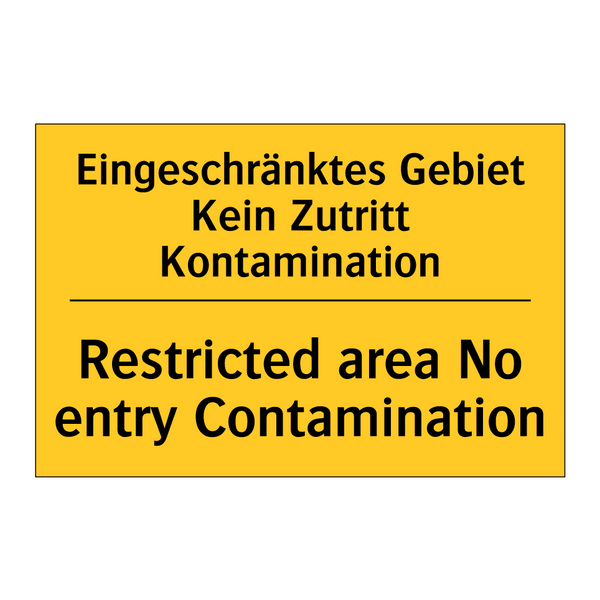 Eingeschränktes Gebiet Kein Zutritt /.../ - Restricted area No entry Contamination/.../