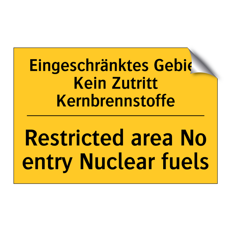 Eingeschränktes Gebiet Kein Zutritt /.../ - Restricted area No entry Nuclear /.../