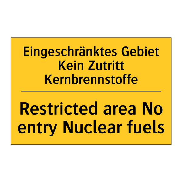 Eingeschränktes Gebiet Kein Zutritt /.../ - Restricted area No entry Nuclear /.../