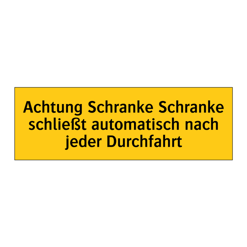 Achtung Schranke Schranke schließt automatisch nach jeder Durchfahrt