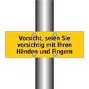 Vorsicht, seien Sie vorsichtig mit Ihren Händen und Fingern