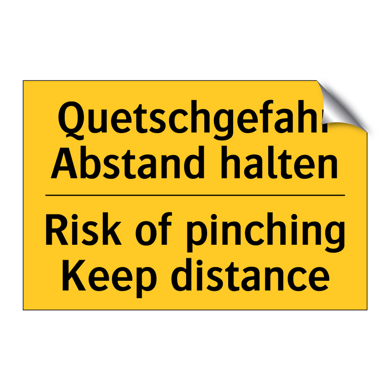 Quetschgefahr Abstand halten - Risk of pinching Keep distance