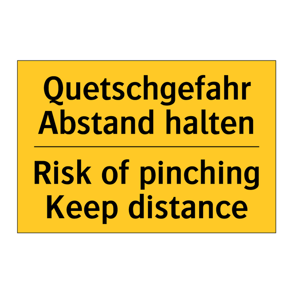Quetschgefahr Abstand halten - Risk of pinching Keep distance